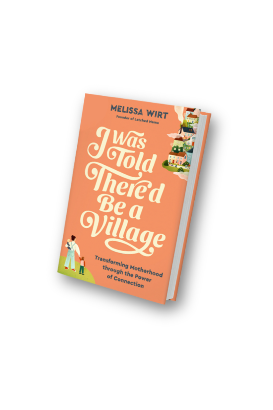 "I Was Told There’d Be a Village" Book By Melissa Wirt