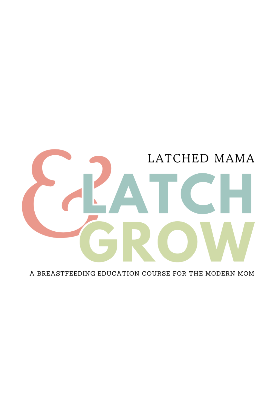 Latch & Grow - A Breastfeeding Education Course