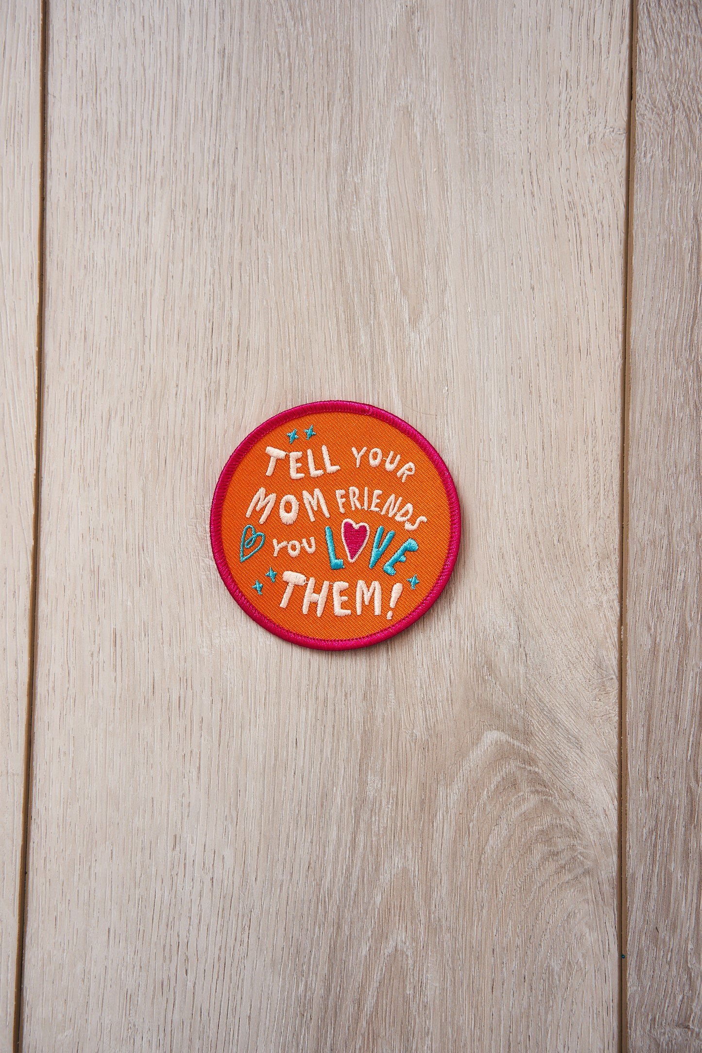 Latched Mama "Tell Your Mom Friends You Love Them!" Patch